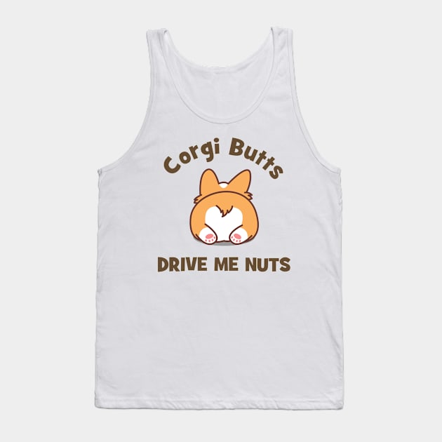 Corgi Butts Drive Me Nuts Tank Top by CafePretzel